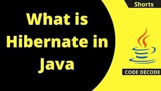 What is Hibernate in Java | Java interview questions and answers | Code Decode