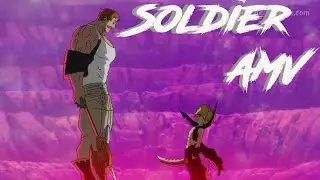 Nanatsu no Taizai Meliodas Vs Escanor -  Soldiers 「AMV」