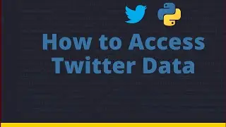 How to Access Twitter Data using Twitter API in Python | Twitter Data Analysis