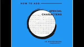 How to add SPECIAL CHARACTERS in WORDPRESS