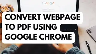 How To Convert Webpage To PDF Using Google Chrome
