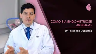 COMO É A ENDOMETRIOSE UMBILICAL | Dr Fernando Guastella