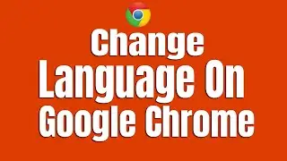 How To Change Language On Google Chrome App