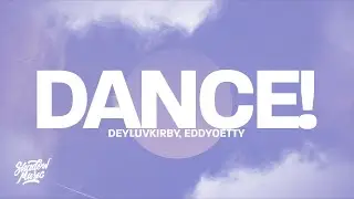 deyluvkirby, eddyoetty - dance! "i just wanna dance give me one more chance"