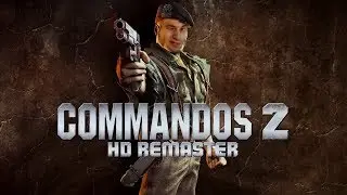 Commandos 2 - HD Remaster. Обзор. А была ли война?!