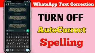 How to turn off autocorrect in whatsapp in android | How to disable autocorrect on android whatsapp