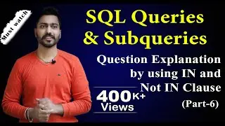 Lec-64: SQL Queries and Subqueries (part-6)| use of IN and Not IN | Database Management System