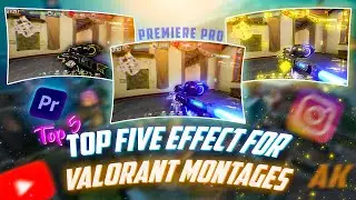 Top 5 Effects for Valorant Montages - Simple and Easy Tutorial For Montage | Premiere Pro Tutorial
