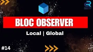 #14 || Bloc Observer - Local | Global || Flutter Bloc & Cubit Tutorial