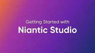 Getting Started with Niantic Studio