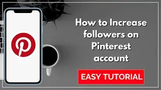 How to Increase followers on Pinterest account