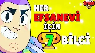 HER EFSANEVİ KARAKTER İÇİN 7 BİLGİ - BRAWL STARS