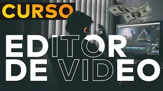 CURSO...TRABAJA COMO EDITOR DE VIDEOS!!!