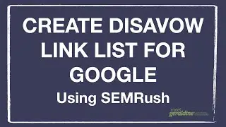 Create a List of Disavow Links Using SEMRush