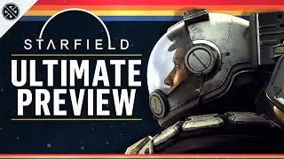 Starfield - The Ultimate Gameplay Preview