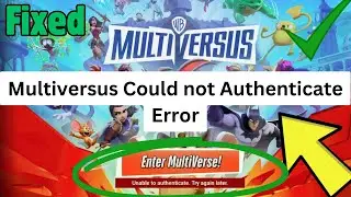 How to Fix Multiversus Could not Authenticate Error