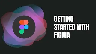 Getting Started with Figma || Tutorial 1/3
