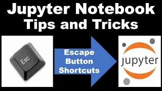 Jupyter Notebook shortcuts with Escape Button | Jupyter Notebook Tips and Tricks