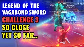 Reaaally Close, But NOPE!!  Ingenious Impermanence 1 - Legend of the Vagabond Sword Challenge Day 3