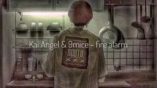 Kai Angel & 9mice - fire alarm [Slowed & Reverb]