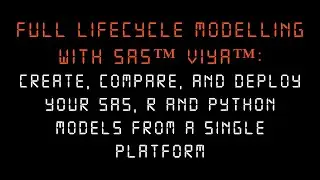 Full lifecycle modelling with SAS Viya | Mike Johansson | DSC Europe 2022