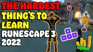 The Most Difficult Thing's To Learn In RuneScape 3 - 2022