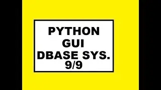 Python GUI Dbase Sys 9/ 9