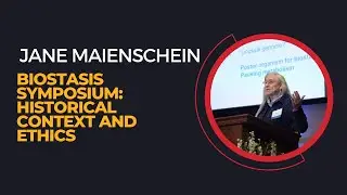 Historical Context and Ethics of Biostasis - Jane Maienschein