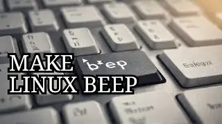 How to Make Linux Beep