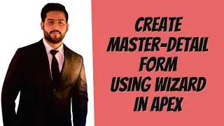 How to Create Master-Detail Form Using Wizard in Oracle Apex