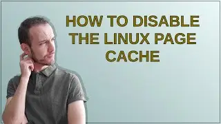 Unix: How to disable the Linux page cache