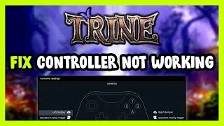 FIX Trine Enchanted Edition Controller/Gamepad Not Working on PC