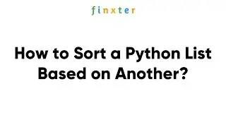 How to Sort a Python List Based on Another?