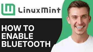 How To Enable Bluetooth on Linux Mint (Full Guide)