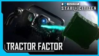 Inside Star Citizen: Tractor Factor