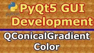 Introduction To PyQt5 QConicalGradient Color