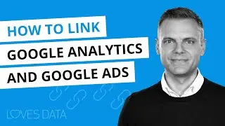 How to Link Google Analytics to Google Ads // 2020 Tutorial, Steps, Common Issues & More