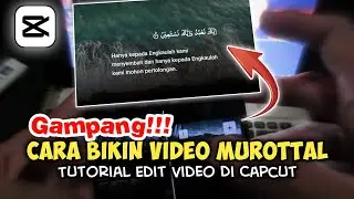 Gampang‼️Cara Membuat Video Murottal Di Capcut || Android & Iphone