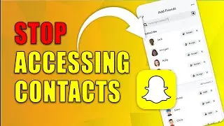 How to Stop Snapchat From Accessing Contacts