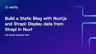 Build a Static Blog with Nuxt.js and Strapi: Display data from Strapi in Nuxt