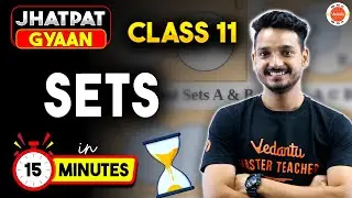 Sets Class 11 Maths Chapter 1 One Shot in 15 Min | CBSE Class 11 Math Jhatpat Gyaan