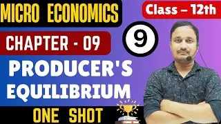 Producer's Equilibrium/one shot/micro economics/class 12/micro economics class 12 chapter 9