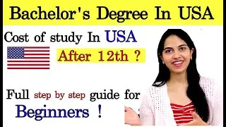 Cost of Bachelors Degree In USA | Study In USA after 12th class | Full guide