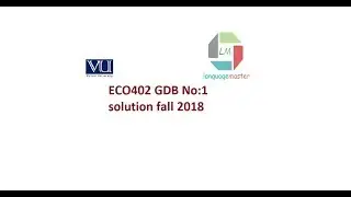 ECO402 GDB 1 solution fall 2018