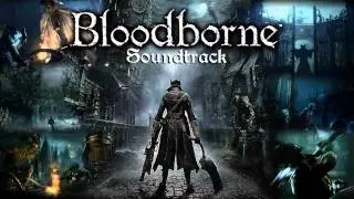 Bloodborne Soundtrack OST - Celestial Emissary