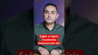 Soğuk ve ilgisiz insanları beğeniyorsan izle