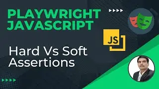 Playwright with Javascript | Hard Assertions vs Soft Assertions | Part 8