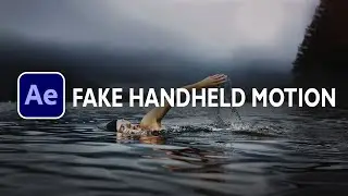 FAKE HANDHELD CAMERA MOVEMENT in After Effects - Tutorial