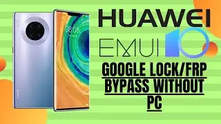 All HUAWEI FRP/Google Lock Bypass Android/EMUI 10 WITHOUT PC NO DOWNGRADE - NO FRP KEY - No SafeMode