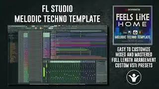 FL Studio Melodic Techno Template - Feels Like Home - Artbat Style